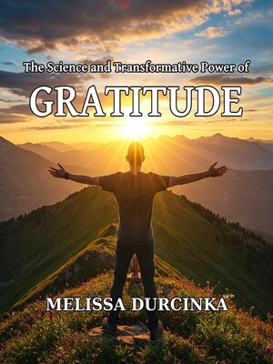 cover image of The Science and Transformative Power of Gratitude